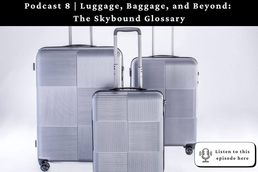 08. Luggage, Baggage, and Beyond: The Skybound Glossary